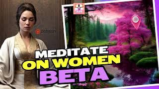 MEDITATE ON WOMEN BETA ▶️ | DAILY TRAINING FILE | Patreon Edit