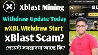 xBLAST Mining Withdraw Update।। xblast Scame Project? wXBL Withdraw Start