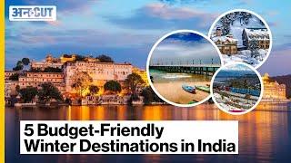 Top 5 Budget-Friendly Winter Destinations in India | Uncut