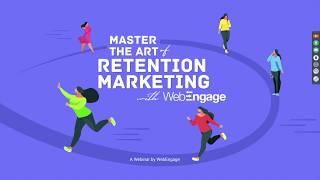 [Webinar] Master the art of Retention Marketing with WebEngage