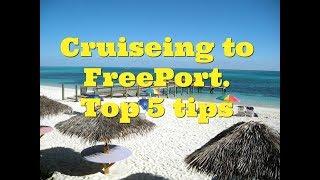 Cruising to Freeport Bahamas - Carnivals top 5 tips to save you money and time.