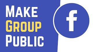 How to Make Facebook Group Public (2021)