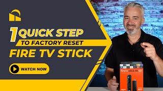 FACTORY RESET FIRESTICK AND START OVER - STEPS TO A BETTER STREAMING EXPERIENCE