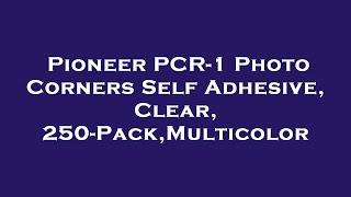 Pioneer PCR-1 Photo Corners Self Adhesive, Clear, 250-Pack,Multicolor Amazon Review