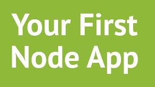 Your First Node App