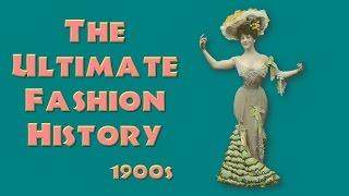 THE ULTIMATE FASHION HISTORY: The 1900s