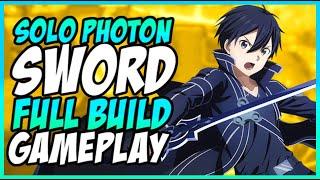 SAO: FATAL BULLET SOLO PHOTON SWORD BUILD | Sword Art Online Fatal Bullet Gameplay #SwordArtOnline
