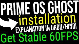 Prime OS Ghost installation Explanation URDU/HINDI (Get Stable 60FPS)