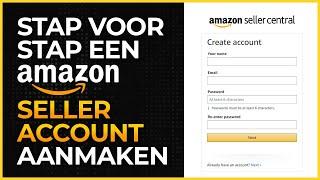 AMAZON SELLER ACCOUNT AANMAKEN (WERKT ALTIJD!)