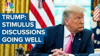 President Donald Trump: Stimulus discussions are going well