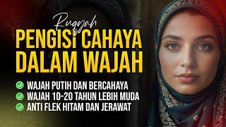 RUQYAH PENGISI CAHAYA DALAM WAJAH - WAJAH AWET MUDA DAN BERSINAR