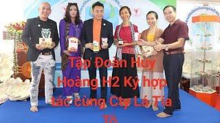 Tập Đoàn Huy Hoàng H2 Hệ thống sieuthibinhongia24h.Com  Ký kết hợp tác KD với Cty Lá Tía Tô.