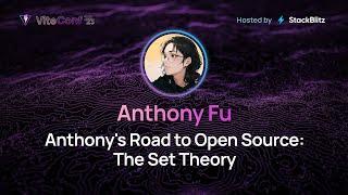 Anthony Fu | Anthony's Road to Open Source: The Set Theory | ViteConf 2023