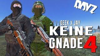 KEINE GNADE 4 - DayZ | Geek x Jay