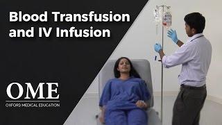 Blood Transfusion and Intravenous Infusion - Clinical Skills