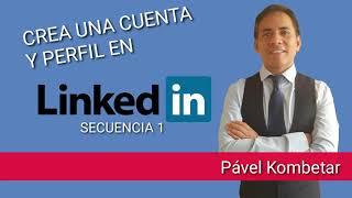 LinkedIn - Secuencia 1/4: Crear una cuenta y perfil