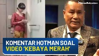 Komentar Pengacara Kondang Hotman Paris soal Video Viral 'Kebaya Merah'