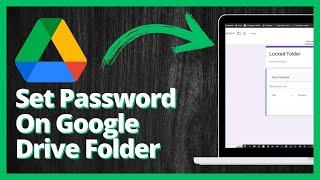 How To Set A Password On Google Drive File Or Folder