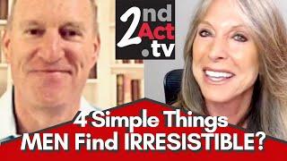 Dating Over 50: What Do Men Find Irresistible? 4 Simple Things Men Can't Resist in a Woman!