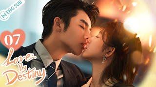 Love By Destiny EP07 (Xiao Zimo, Cui Fengmeihui) | 命中注定稀罕你 | ENG SUB