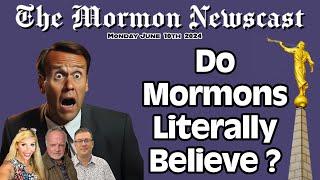 Do Mormon's Literally Believe? [The Mormon Newscast 024]