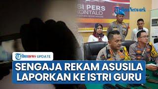 Motif Perekam Video Syur Guru-Siswi di Gorontalo, Niat Ingin Laporkan ke Istri Pelaku Malah Viral