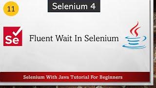 #11 FluentWait In Selenium | Selenium Waits | Selenium WebDriver Tutorial For Beginners