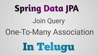 Spring Boot:  OneToMany Mapping in Spring Data JPA & Join Query Example | Thiru Academy