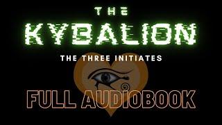 The Kybalion by The Three Initiates (audiobook) read by Bootsy Greenwood (no ads)