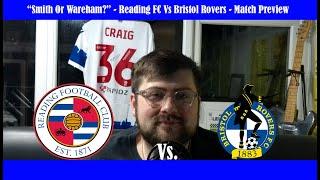 "Wareham Or Smith?" - Reading FC Vs Bristol Rovers - EFL League One - Match Preview