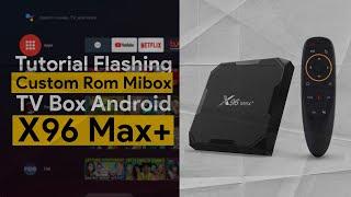How to Flash X96 Max Plus Android TV Box A Complete Guide for Improved Performance and Functionality