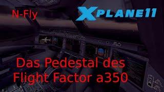 Flight Factor a350 (FFa350) Pedestal | Tutorial  | a350 | X plane 11 | N-Fly