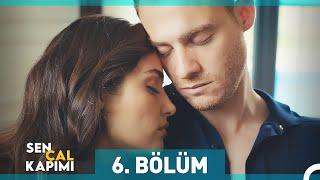 Sen Çal Kapımı 6. Bölüm