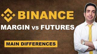 Binance Margin vs Futures (Differences Between Margin Trading And Futures Trading On Binance)
