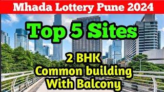 Mhada Lottery Pune 2024 | Top 5 sites | 2bhk top sites mhada | common Building | 2bhk with balcony