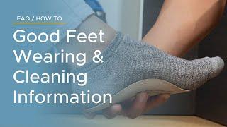 Good Feet Wearing and Cleaning Information