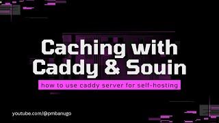 Self-hosting with Caddy Server and Souin (Caching) - with Alex Lee & Sylvain Combarque