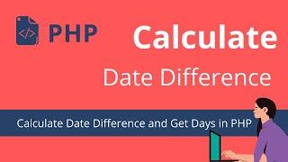 Calculate Date Difference and Get Days in PHP
