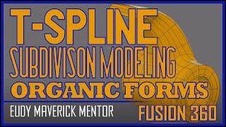 T-Splines | SubDivision Modeling Organic Forms | Fusion 360