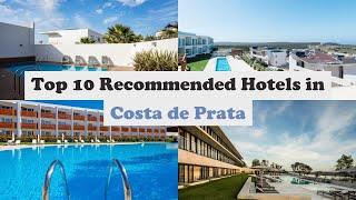 Top 10 Recommended Hotels In Costa de Prata | Luxury Hotels In Costa de Prata