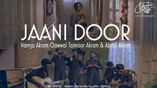 Jani Door Gaye | Hamza Akram Qawwal | Taimoor Akram | Abdul Akram | Qawwali 2023 | Ustad Nusrat saab
