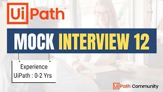  12. UiPath Mock Interview | 0 -2 Yrs | LIVE | UiPath Interview Questions and Answers | Beginners