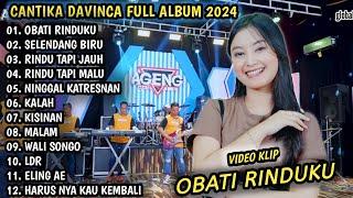 CANTIKA DAVINCA FULL ALBUM | OBATI RINDUKU | DANGDUT KOPLO TERBARU 2024