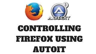 Controlling Firefox using Autoit