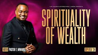 SPIRITUALITY OF WEALTH || with Pastor T Mwangi