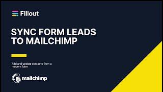 Create a Fillout form that syncs contacts to Mailchimp