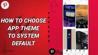 How To Choose App Theme To System Default On Pinterest App