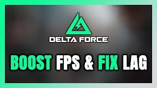 How to BOOST FPS and FIX LAG in Delta Force! Optimization Guide