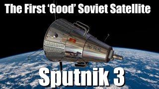 Sputnik 3 - The First Soviet Satellite That Didn’t Suck