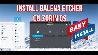 Install Balena Etcher on Zorin OS  VERY EASY (Linux 64)